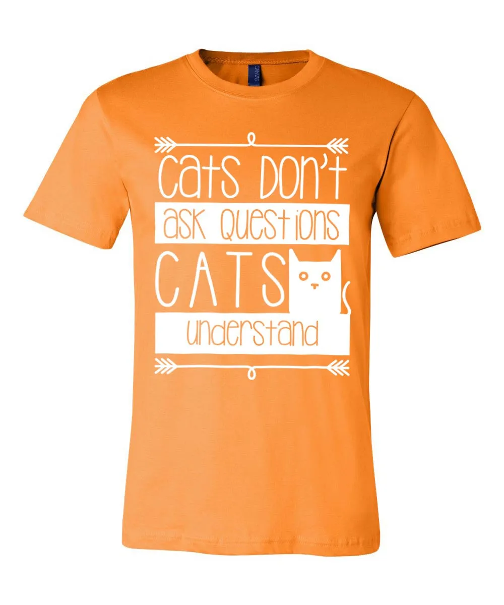 Cats Don't Asked Questions Cats Understand