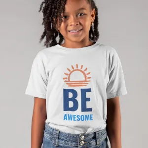 Kids Girls Be Awesome T-Shirt