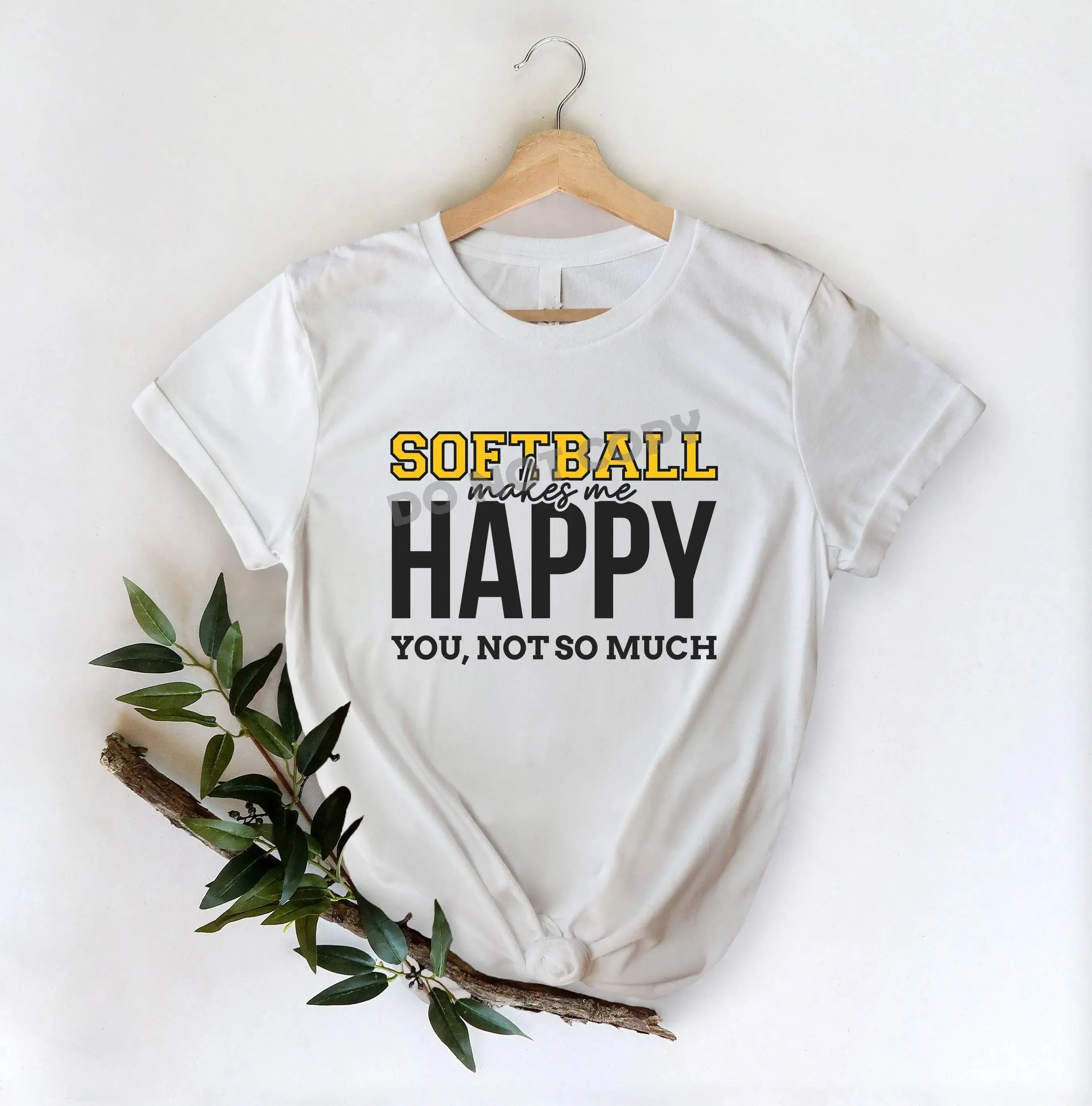 Softball Makes Me Happy You, Not So Much - DTF Transfer