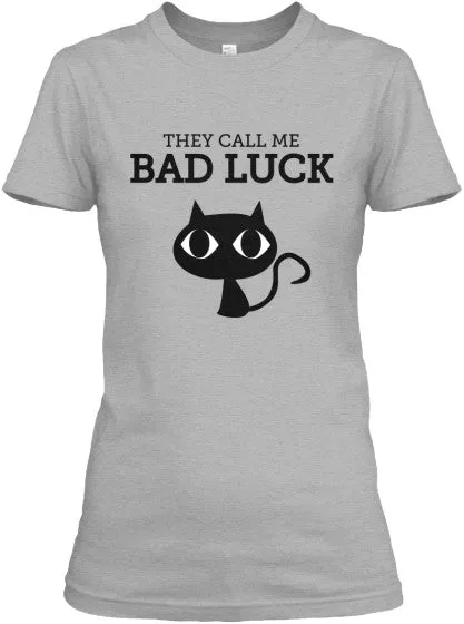 They Call Me Bad Luck T-Shirt