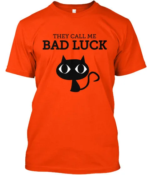 They Call Me Bad Luck T-Shirt