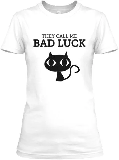 They Call Me Bad Luck T-Shirt