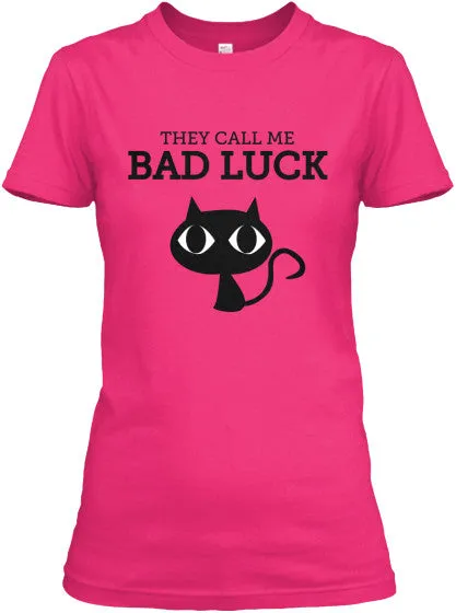 They Call Me Bad Luck T-Shirt