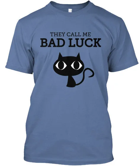 They Call Me Bad Luck T-Shirt